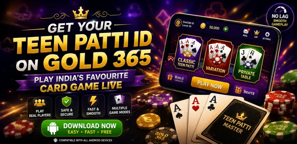 Get Your Teen Patti ID on Gold 365 — Play India's Favourite Card Game Live